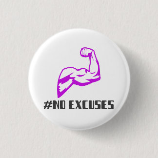 No Excuses 3 Cm Round Badge