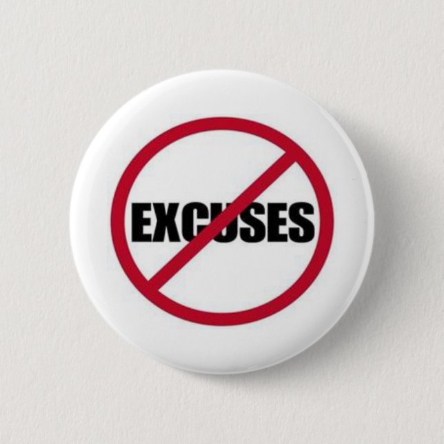 NO EXCUSES 6 CM ROUND BADGE (Front)