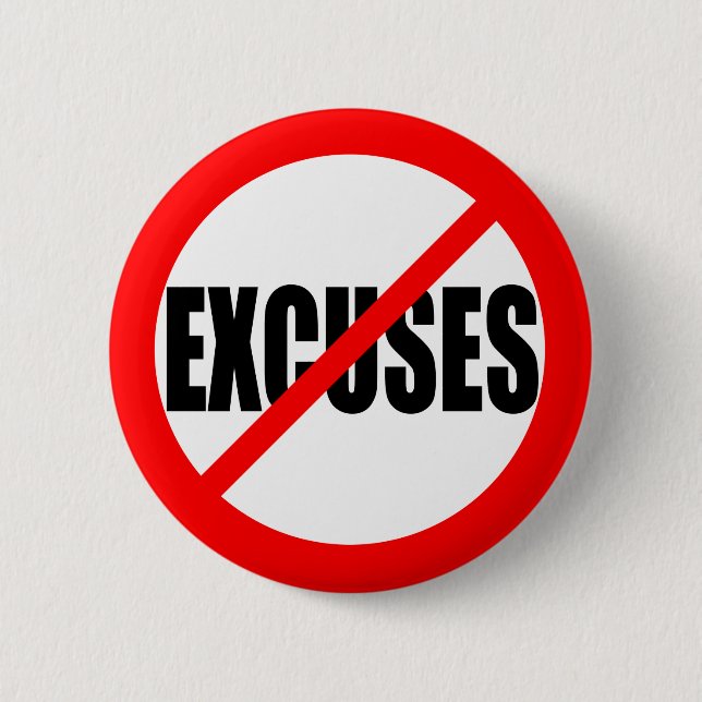 "NO EXCUSES" 6 CM ROUND BADGE (Front)