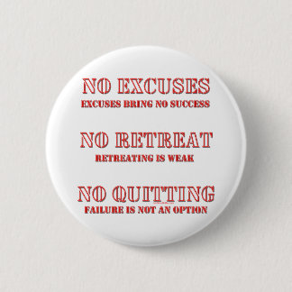 No Excuses. 6 Cm Round Badge