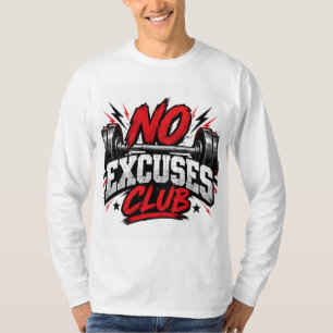 No Excuses Club T-Shirt