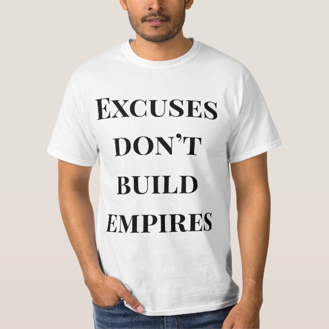 No Excuses Empire Builder Shirt – Power Quote  (Front)