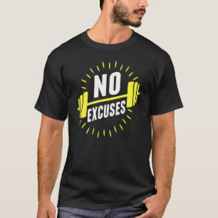 No Excuses Fitness Workout Deadlifting Weightlifti T-Shirt