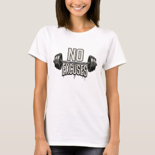 No Excuses Hardcore Weightlifting Fitness Motivati T-Shirt