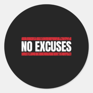 No Excuses Inspirational Saying Motivational Gym W Classic Round Sticker
