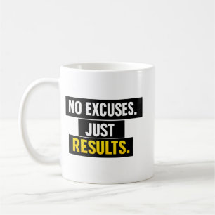 No Excuses Just Results Coffee Mug