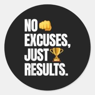 No Excuses, Just Results - Funny Gym Motivation Classic Round Sticker