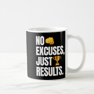 No Excuses, Just Results - Funny Gym Motivation Coffee Mug