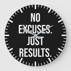 No Excuses, Just Results - Motivational Large Clock