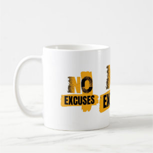 No Excuses. Just Results. Zero Excuses Mode No Exc Coffee Mug