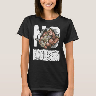 No Excuses Motivation Mindset Women Men T-Shirt