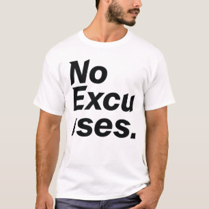 No Excuses Motivational Bold Typography T-Shirt