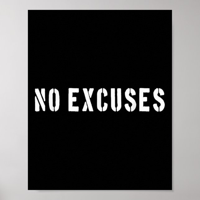 No Excuses Motivational Quote  Poster (Front)