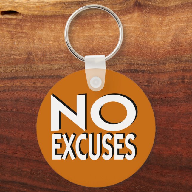 No Excuses motivational slogan Key Ring (Front)