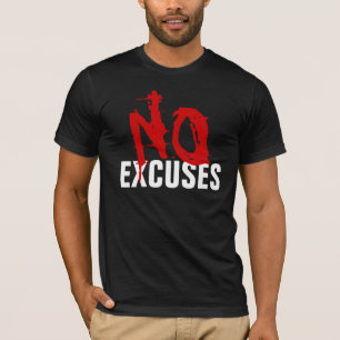 NO EXCUSES T-Shirt