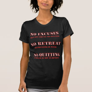 No Excuses. T-Shirt