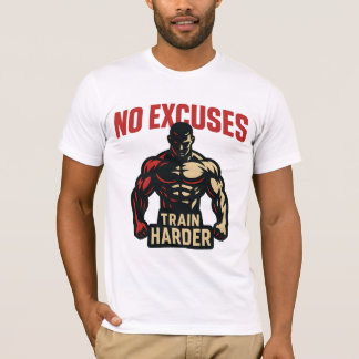 No Excuses - Train Harder T-Shirt