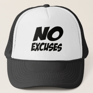 No Excuses! Trucker Hat