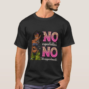 No Expectations No Disappointments Afro Black Woma T-Shirt