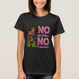 No Expectations No Disappointments Afro Black Woma T-Shirt