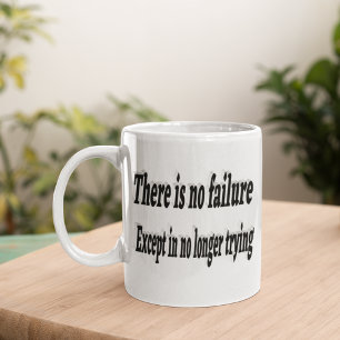 No Failure Except Not Trying Motivational Quote  Coffee Mug