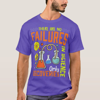 No Failures In Science Funny Scientist Science Lov T-Shirt