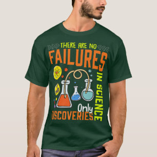 No Failures In Science Funny Scientist Science Lov T-Shirt