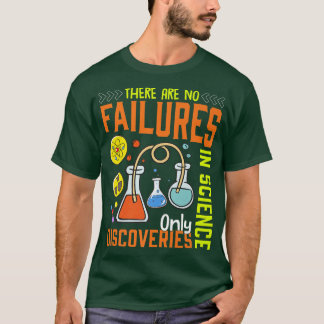 No Failures In Science Funny Scientist Science Lov T-Shirt