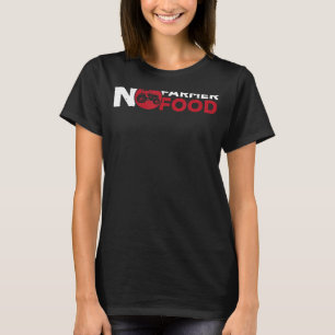 No Farmer No Food Farming Agriculture Tractor Driv T-Shirt