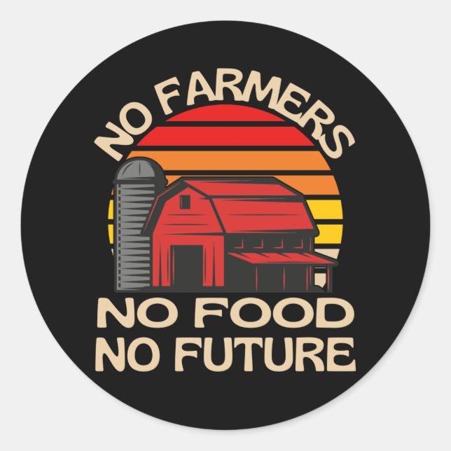 No Farmers No Food No Future Classic Round Sticker (Front)