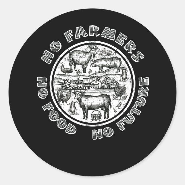 No Farmers No Food No Future Farming Animal Farm L Classic Round Sticker (Front)