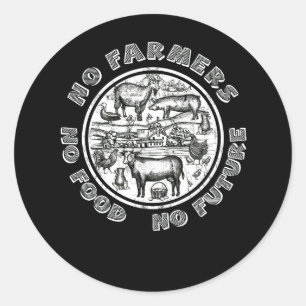 No Farmers No Food No Future Farming Animal Farm L Classic Round Sticker
