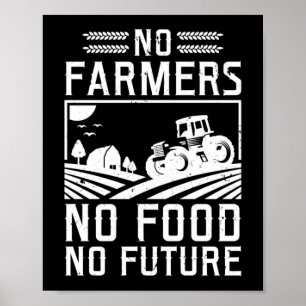 No Farmers No Food No Future Life Tractor Poster
