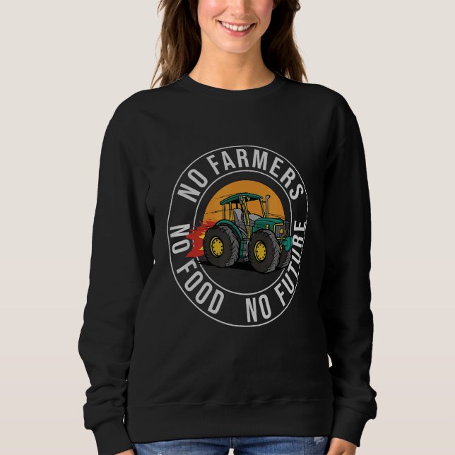 No Farmers No Food No Future Sweatshirt (Front)