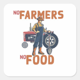 No Farmers no Food Square Sticker