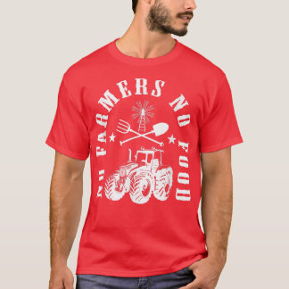 No Farmers No Food, Tractor  T-Shirt