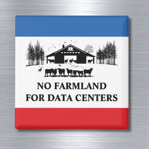No Farmland for Data Centres - Protect Our Farms Magnet
