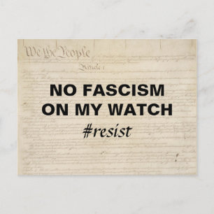 No Fascism on My Watch We the People Resist Postcard