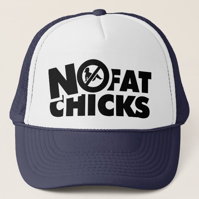 No Fat Chicks Trucker Hat (Front)