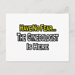 No Fear...Gynaecologist Postcard