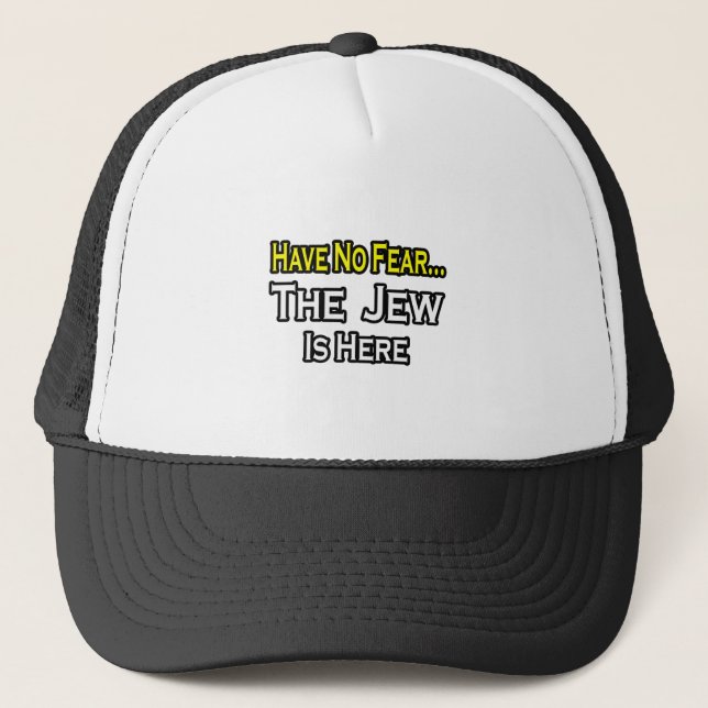 No Fear...Jew Is Here Trucker Hat (Front)