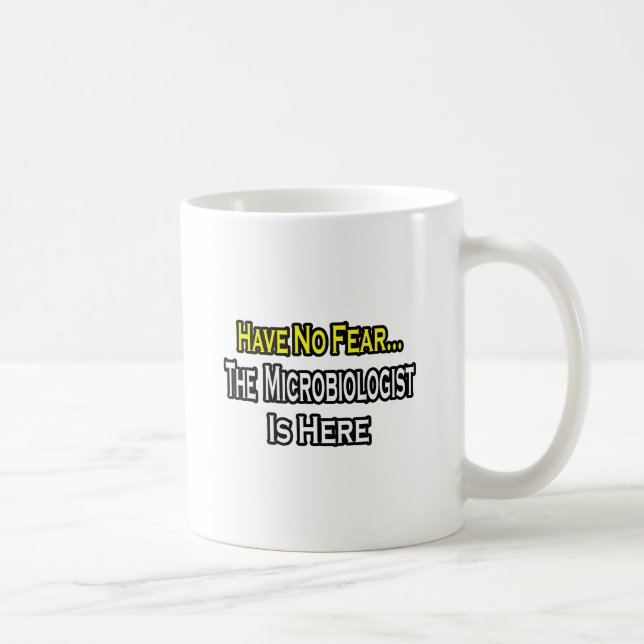 No Fear...Microbiologist Coffee Mug (Right)