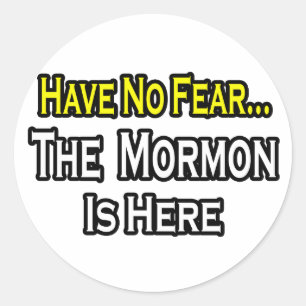No Fear...Mormon Is Here Classic Round Sticker