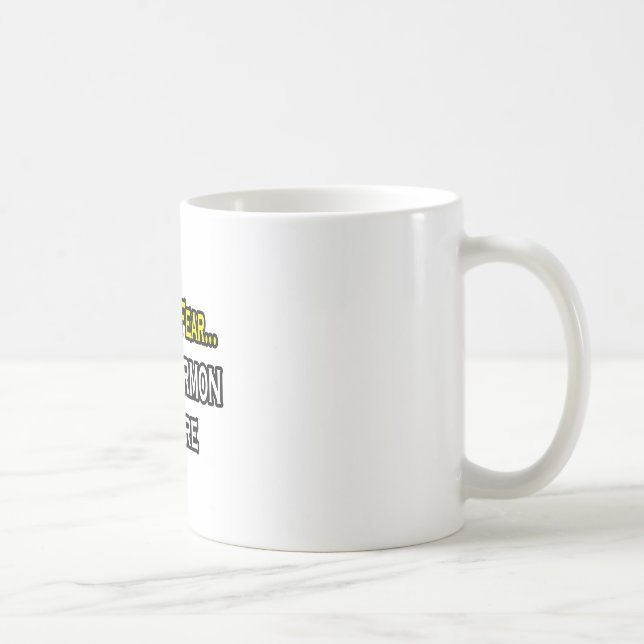No Fear...Mormon Is Here Coffee Mug (Right)