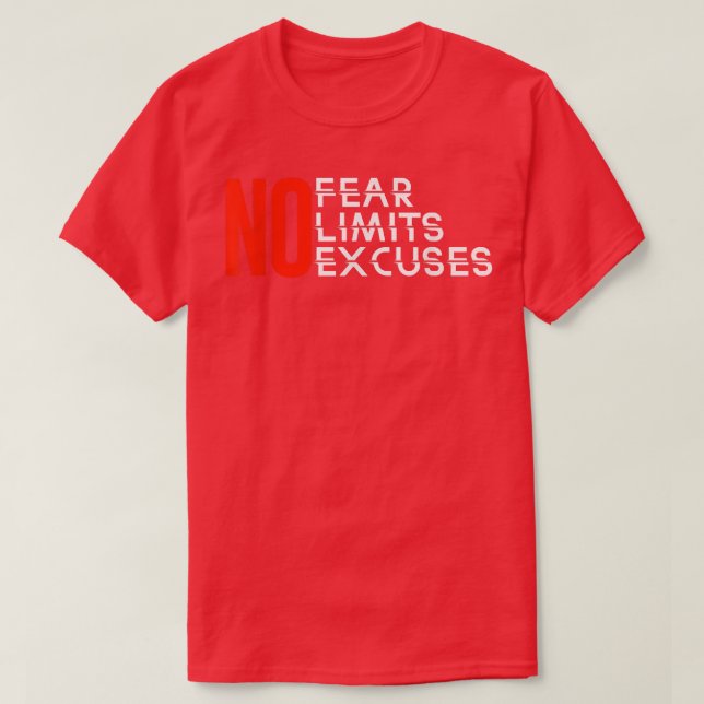 No Fear No Limits No Excuses  Inspiration  Motivat T-Shirt (Design Front)