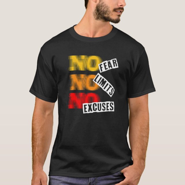 No Fear No Limits No Excuses Inspirational Motivat T-Shirt (Front)