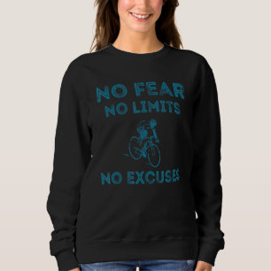 No Fear No Limits No Excuses Motivational Cycling Sweatshirt