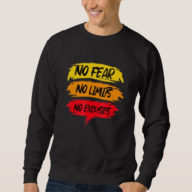 No Fear No Limits No Excuses Workout Motivational  Sweatshirt (Front)