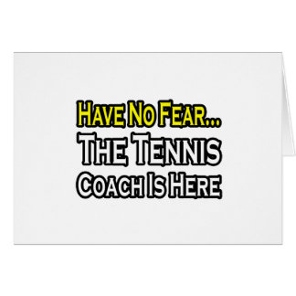 No Fear...Tennis Coach