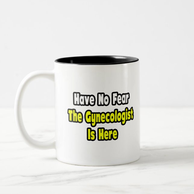 No Fear, The Gynaecologist Is Here Two-Tone Coffee Mug (Left)